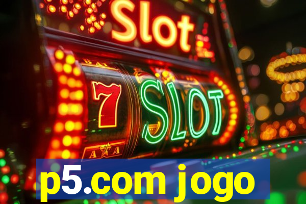 p5.com jogo